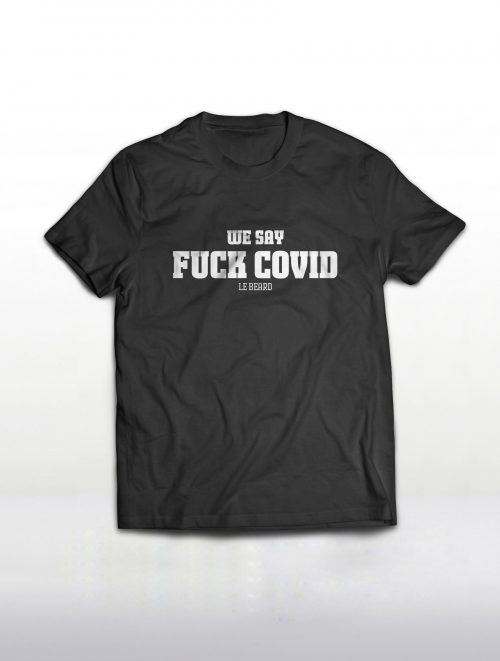 We Say Fuck Covid